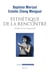Esthétique de la rencontre - L'énigme de l'art contemporain