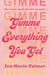 Gimme Everything You Got
