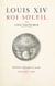 Louis XIV, roi soleil