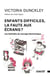 Enfants difficiles, la faute aux écrans? - Les bienfaits du sevrage électronique