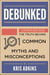Debunked: Unmasking the Truth Behind 101 Common Myths and Misconceptions - Unmasking The Truth, #1