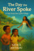 The Day The River Spoke