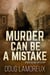 Murder Can Be A Mistake - Nod Blake Mysteries, #3