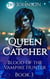 Queen Catcher - Blood of the Vampire Hunter, #3