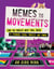Memes to Movements - How the World's Most Viral Media Is Changing Social Protest and Power