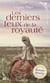 Les derniers feux de la royauté - Nouvelle collection de romance historique régionale française