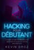 Hacking pour débutants : Le guide complet du débutant pour apprendre les bases du hacking avec Kali Linux
