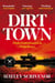 Dirt Town - Winner of the Crime Writers' Association New Blood Dagger Award