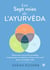 Les Sept Voies de l'Ayurveda - Déterminez votre profil ayurvédique et épanouissez-vous dans la vie, l'amour et le travail