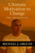 Ultimate Motivation for Change