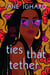 Ties That Tether