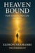 Heaven Bound: Your Guide to True Life in Christ