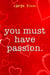 You Must Have Passion