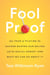 Fool Proof - How Fear of Playing the Sucker Shapes Our Selves and the Social Order—and What We Can Do About It