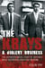The Krays: A Violent Business - The Definitive Inside Story of Britain's Most Notorious Brothers in Crime