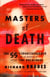 Masters of Death - The SS-Einsatzgruppen and the Invention of the Holocaust