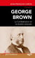 George Brown : La Confédération et la dualité nationale