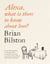 Alexa, What Is There to Know About Love? - A hilarious and moving poetry collection