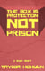 The Box Is Protection Not Prison
