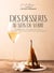 Des desserts au sein du verre - Traversée des vignobles de France en 50 accords vins et recettes gourmandes
