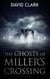 The Ghosts of Miller's Crossing - Miller's Crossing, #1