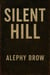 Silent Hill: A Journey Between Fear and Courage