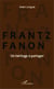 Frantz Fanon un héritage à partager
