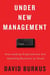 Under New Management - How Leading Organizations Are Upending Business as Usual