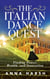 The Italian Dance Quest. Finding Power, Wealth, and Innovation