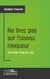 Ne tirez pas sur l'oiseau moqueur de Nelle Harper Lee (Analyse approfondie) - Approfondissez votre lecture de cette œuvre avec notre profil littéraire (résumé, fiche de lecture et axes de lecture)