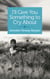 I'll Give You Something to Cry About - A Novella
