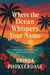 Where the Ocean Whispers Your Name