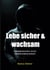 Lebe sicher und wachsam - Gewaltprävention durch Situationsbewusstsein