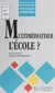 Multimédiatiser l'école ?