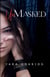 UnMasked - Masked SheWolf trilogy, #2