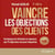 Vaincre les objections des clients - Techniques de réfutation et réponses aux 75 objections les plus fréquentes
