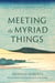 Meeting the Myriad Things - A Zen Practitioner's Guide to Dogen's Genjokoan