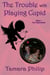 The Trouble with Playing Cupid - The Cupid Series, #1