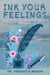 Ink Your Feelings: Using Journaling To Navigate Anxiety and Depression