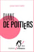 Diane de Poitiers - 15mn d'Histoire