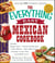 The Everything Easy Mexican Cookbook - Includes Chipotle Salsa, Chicken Tortilla Soup, Chiles Rellenos, Baja-Style Crab, Pistachio-Coconut Flan...and Hundreds More!