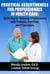 Practical Assertiveness for Professionals in Health Care: Skills Key to Personal Effectiveness with Patients, Families, and Coworkers