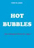 Hot Bubbles - Die verborgene Macht der Lügen