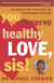 You Deserve Healthy Love, Sis! - The Seven Steps to Getting the Relationship You Want
