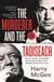 The Murderer and the Taoiseach - Death, Politics and GUBU - Revisiting the Notorious Malcolm Macarthur Case