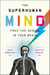 The Superhuman Mind - Free the Genius in Your Brain