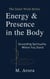 Energy & Presence in the Body: Grounding Spirituality Where You Stand - The Inner Work Series, #2