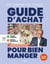Le Guide d'achat pour bien manger, éd. 2025