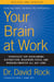 Your Brain at Work, Revised and Updated - Strategies for Overcoming Distraction, Regaining Focus, and Working Smarter All Day Long