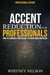Accent Reduction For Professionals: How to Eliminate Your Accent to Sound More American